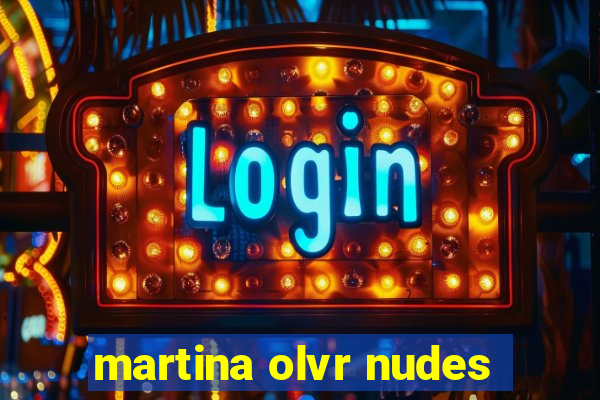 martina olvr nudes